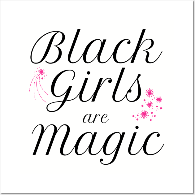 Black Girls are Magic Black Pride Wall Art by MalibuSun